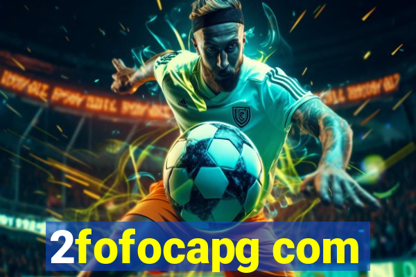 2fofocapg com